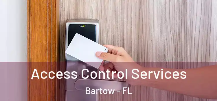 Access Control Services Bartow - FL