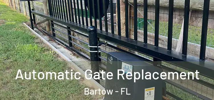  Automatic Gate Replacement Bartow - FL