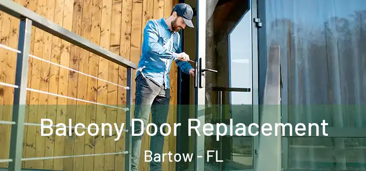  Balcony Door Replacement Bartow - FL