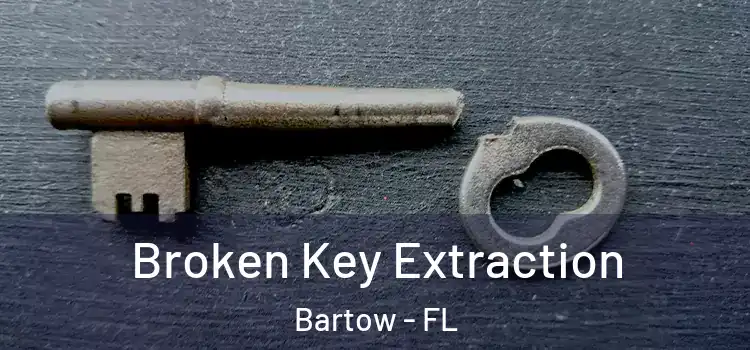  Broken Key Extraction Bartow - FL