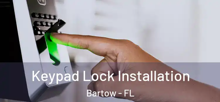  Keypad Lock Installation Bartow - FL