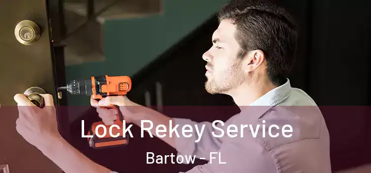 Lock Rekey Service Bartow - FL