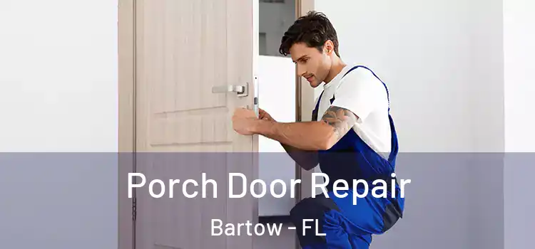  Porch Door Repair Bartow - FL