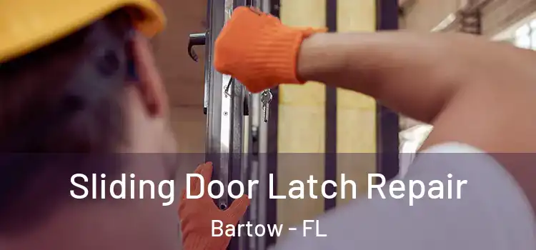 Sliding Door Latch Repair Bartow - FL